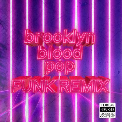 BrooklynBloodPop! (Funk Remix) By ARTHUR FELIPE's cover