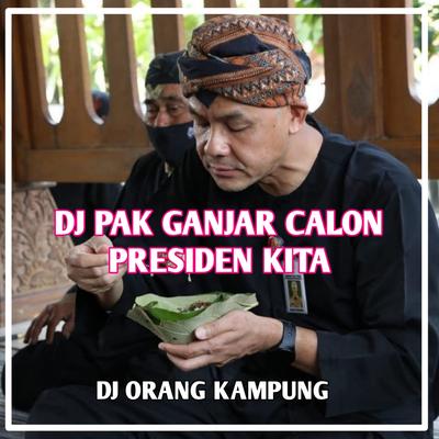 Dj Pak Ganjar Calon Presiden Kita's cover