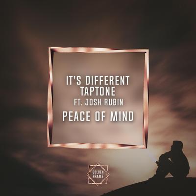 Peace of Mind (feat. Josh Rubin) By It's Different, Taptone, Josh Rubin's cover