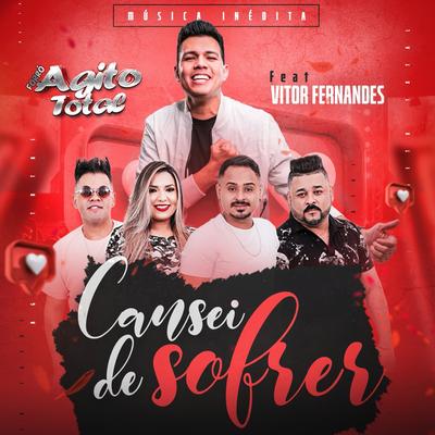 Cansei de Sofrer (feat. Vitor Fernandes) By Forró Agito Total, Vitor Fernandes's cover