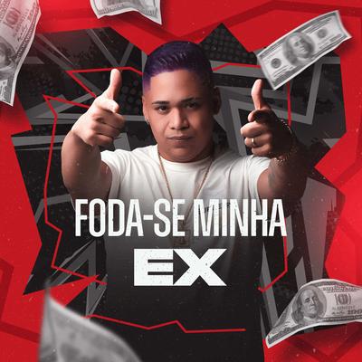 Foda-Se Minha Ex's cover