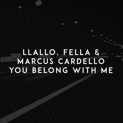 You Belong with Me By Fella, Marcus Cardello's cover