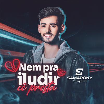 Nem Pra Iludir Cê Presta By Samarony's cover