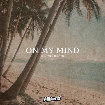 On my mind (feat. HORT2N) By Hort3n, HORT2N's cover