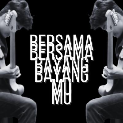 Bersama Bayang Mu's cover