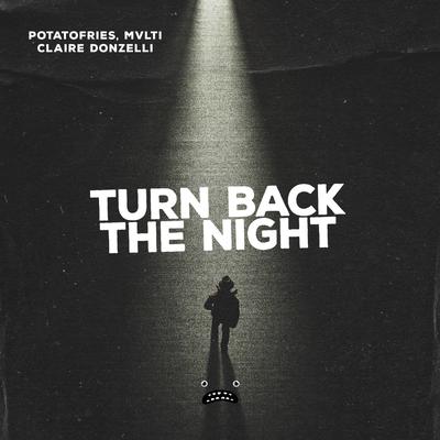 Turn Back The Night - Instrumental Mix By Potatofries, MVLTI, Claire Donzelli's cover