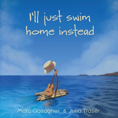 I'll Just Swim Home Instead's cover