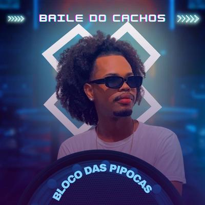 Bloco das Pipocas By Baile do Cachos's cover