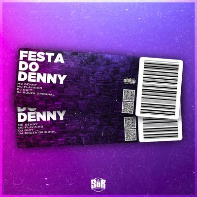 Festa do Denny By DJ Souza Original, DJ Gui7, MC Denny, MC Flavinho's cover