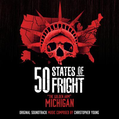 50 States Of Fright: "The Golden Arm" Michigan (Original Soundtrack)'s cover