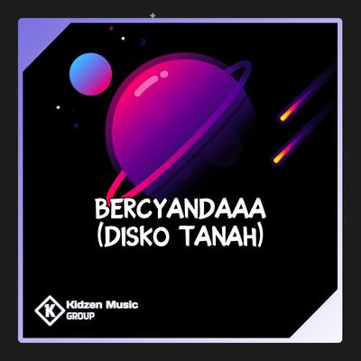 BERCYANDAAA (Disko Tanah)'s cover