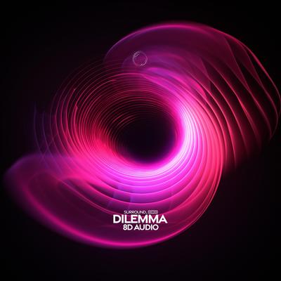 dilemma (8D Audio)'s cover