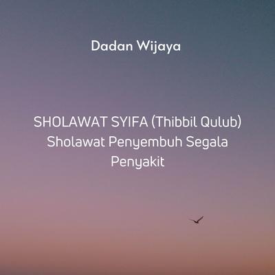 Sholawat Syifa (Thibbil Qulub) Sholawat Penyembuh Segala Penyakit's cover