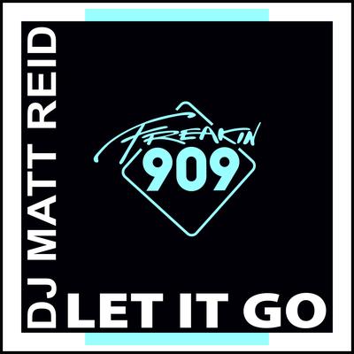 Let It Go By DJ Matt Reid's cover