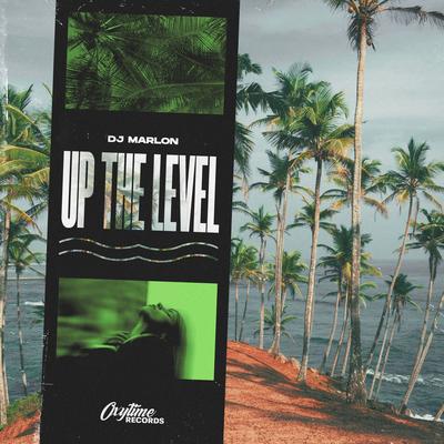 Up The Level By Dj Marlon's cover