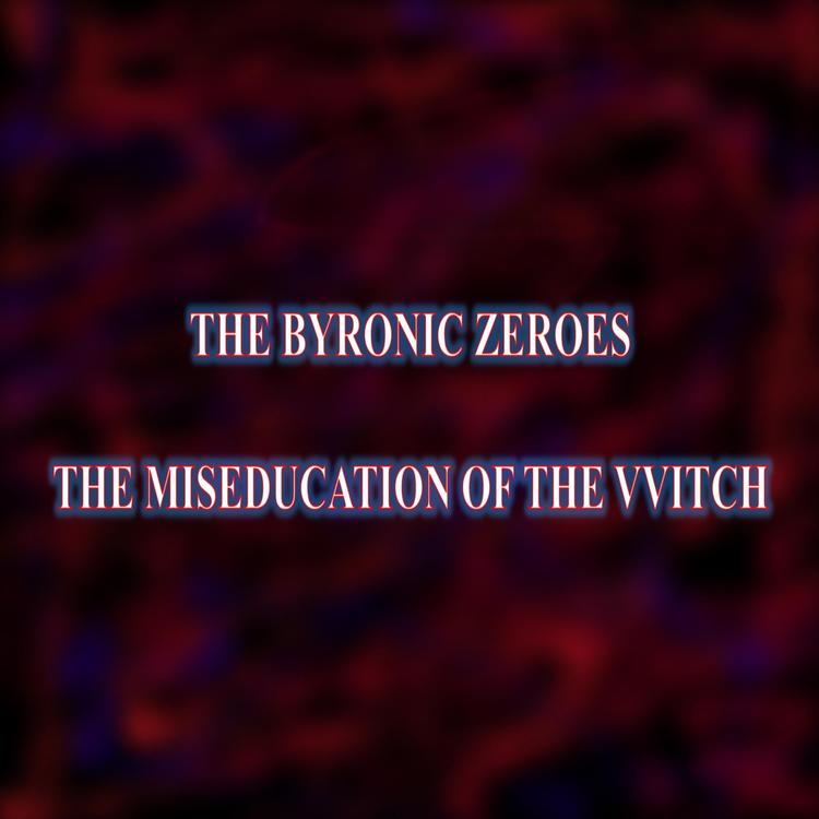 The Byronic Zeroes's avatar image