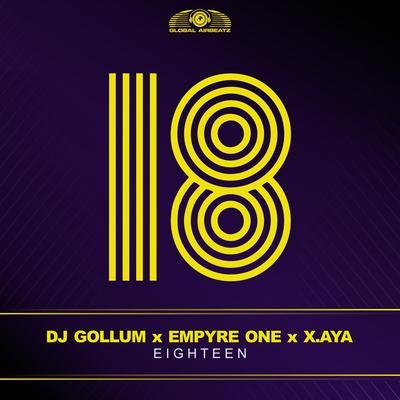 Eighteen By DJ Gollum, Empyre One, X.AYA's cover