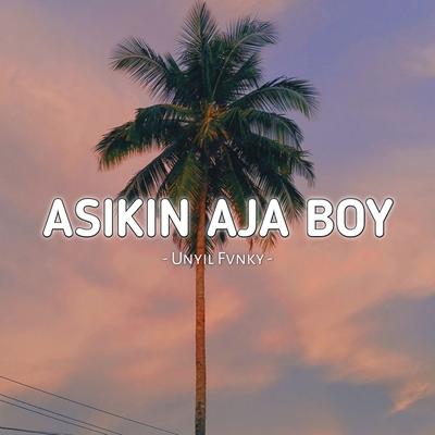 Asikin Aja Boy's cover