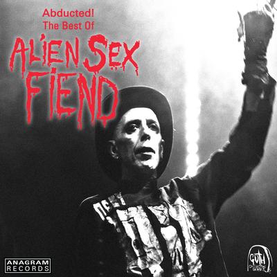 Abducted! The Best of Alien Sex Fiend's cover