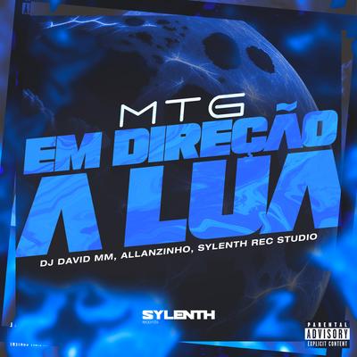 Mtg em Direção a Lua By DJ David MM, Allanzinho, Sylenth Rec Studio's cover