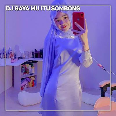 DJ GAYA MU ITU SOMBONG X SIUL SIUL OLD's cover