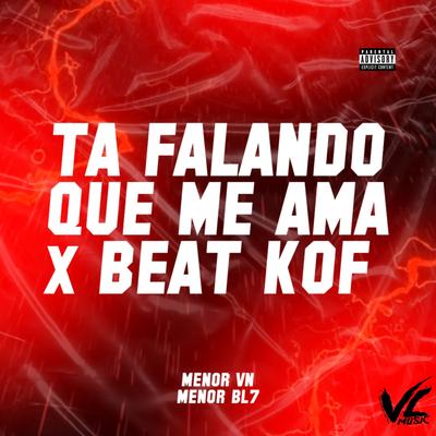 Ta Falando Que Me Ama X Beat Kof's cover