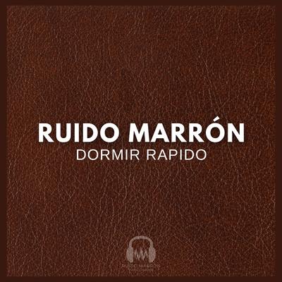 Ruido Marrón: Dormir Rapido's cover
