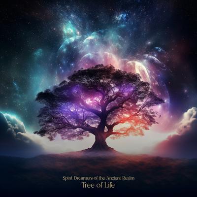 Tree of Life By Spirit Dreamers of the Ancient Realm's cover