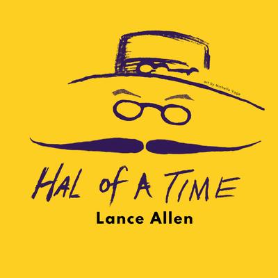 Hal of a Time By Lance Allen's cover