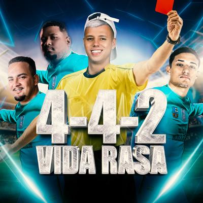 Vida Rasa 4-4-2 By DJ Bertolossi, DG DO BROOKLYN, Mc Gordinho do Catarina, DJ RD DO MARTINS's cover