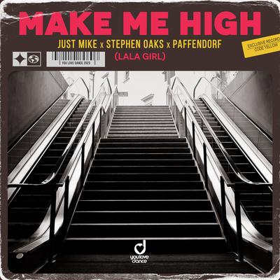 Make Me High (LaLa Girl) By Just Mike, Stephen Oaks, Paffendorf's cover