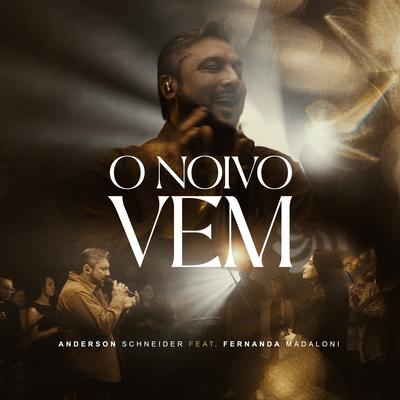 O Noivo Vem By ANDERSON SCHNEIDER, Fernanda Madaloni's cover