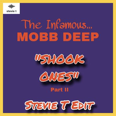 Mobb Deep Shook Ones Pt. II (Stevie T edit) By Stevie-T's cover