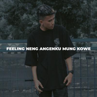 Feeling Neng Angenku Mung Kowe's cover