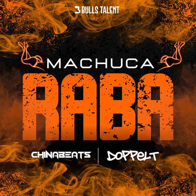 MACHUCA RABA By Doppelt, ChinaBeats, Bulls Talent's cover