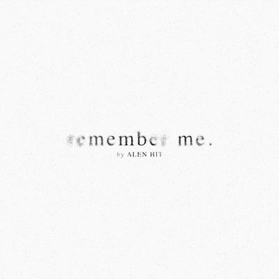 Remember Me By Alen Hit's cover