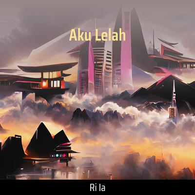 Aku Lelah's cover