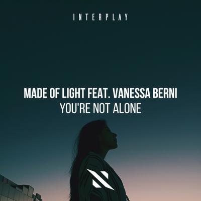 You're Not Alone By Made Of Light, Vanessa Berni's cover