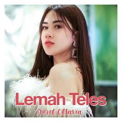 Lemah Teles By Aurel Oktavia's cover
