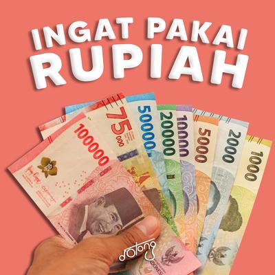 Ingat Pakai Rupiah's cover