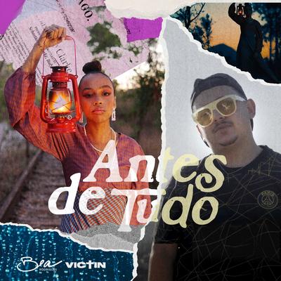 Antes de Tudo By Bea Rodrigues, VICTIN's cover