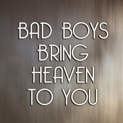 Bad Boys Bring Heaven To You (from "50 Shades Freed")'s cover