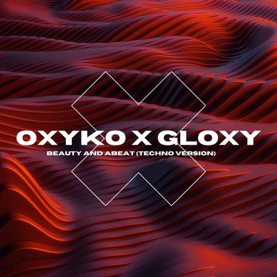 Beauty and a beat (Techno Version) By Oxiko, Gloxy's cover