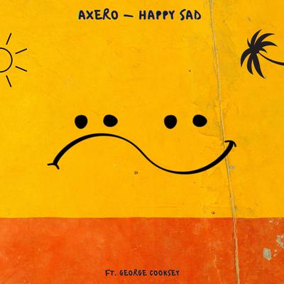 Happy Sad By Axero, George Cooksey's cover
