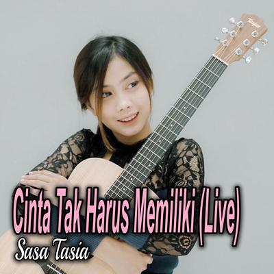 Cinta Tak Harus Memiliki (Live)'s cover