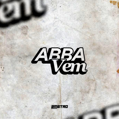 Abba Vem By 2metro's cover