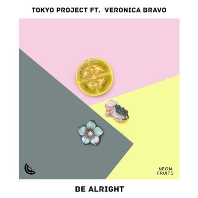 Be Alright (feat. Veronica Bravo) By Tokyo Project, Veronica Bravo's cover