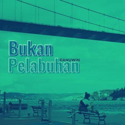 Bukan Pelabuhan's cover