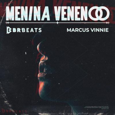 Menina Veneno By BRBeats, Marcus Vinnie's cover