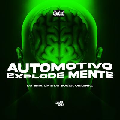 Automotivo Explode Mente By DJ Erik JP, Mc Gw, DJ Souza Original's cover